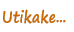 Utikake
